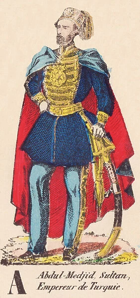 A: Abdul-Medjid, Sultan, Emperor of Turkey (1823-1861)