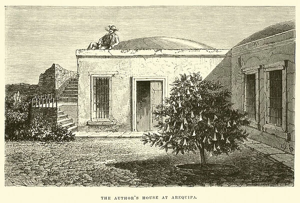 The authors house at Arequipa (engraving)