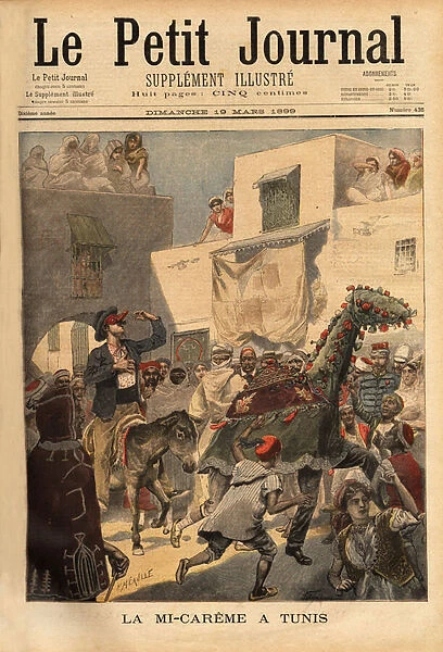 The carnival of mid-careme (mi careme) in the streets of Tunis, costumes and exuberant masks flow under the eyes of passers-by and women perched on the rooftops of houses. Engraving in 'Le petit journal'19  /  3  /  1899. Selva Collection