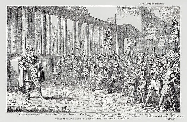 Coriolanus Addressing the Plebs, satire depicting King George IV confronting politicians advocating for reform, 1820 (engraving)