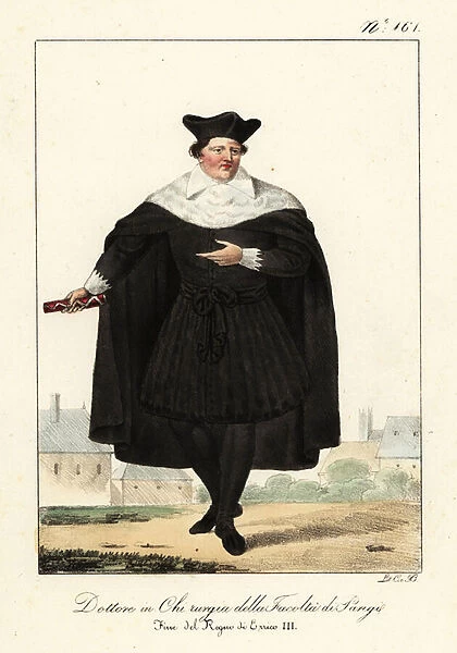 Doctor of Surgery at the Faculty of Medicine, Paris, 1580s. 1825 (lithograph)