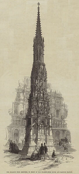 The Eleanor Cross restored, in Front of the Charing-Cross Hotel and Railway Station (engraving)