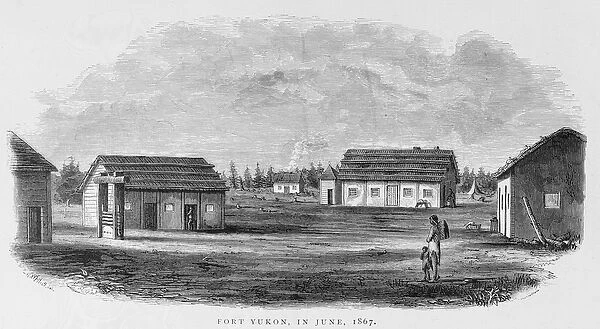Fort Yukon, June 1867, from Alaska and its Resources, by William H. Dall