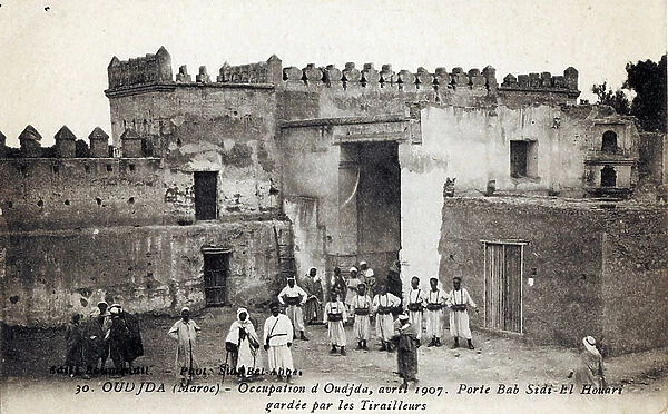 French occupation of Morocco - Oujda in 1907 - the Bab Sidi El Houari gate guarded by the Tirailleurs