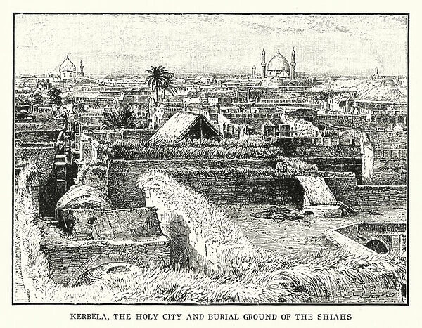 Kerbela, the holy city and burial ground of the Shiahs (litho)