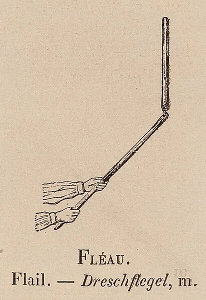 Le Vocabulaire Illustre: Fleau; Flail; Dreschflegel (engraving)