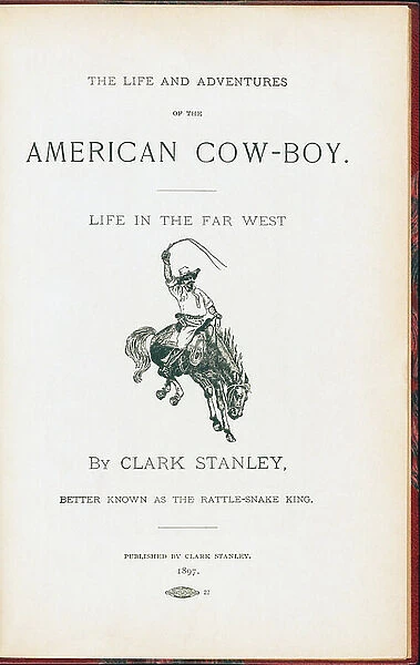 Life and Adventures of the American Cowboy. Clark Stanley
