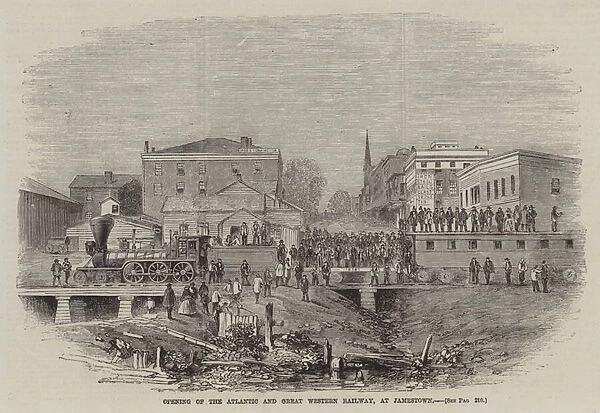 Opening of the Atlantic and Great Western Railway, at Jamestown (engraving)