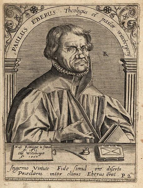 Paul Eber, 1511-1569, German Lutheran theologian