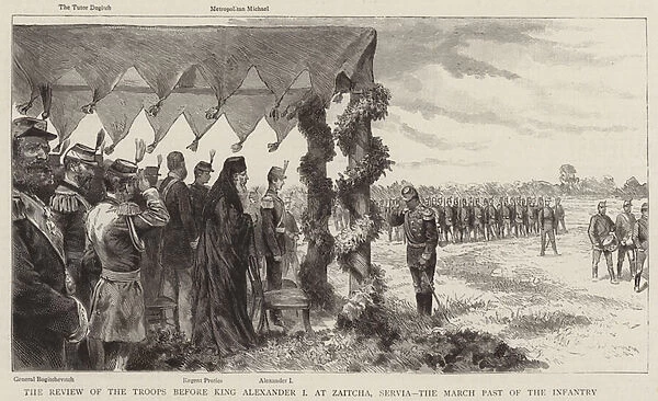The Review of the Troops before King Alexander I, at Zaitcha, Servia, the March Past of the Infantry (engraving)