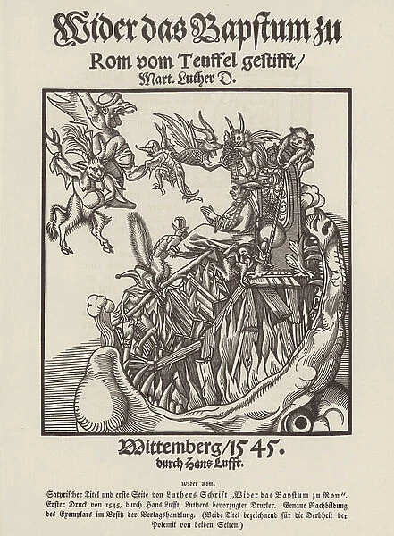 Against the Roman Papacy, An Institution of the Devil, by Martin Luther, 1545 (woodcut)
