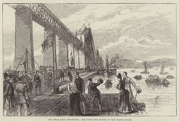 The Shah near Edinburgh, inspecting the Works of the Forth Bridge (engraving)