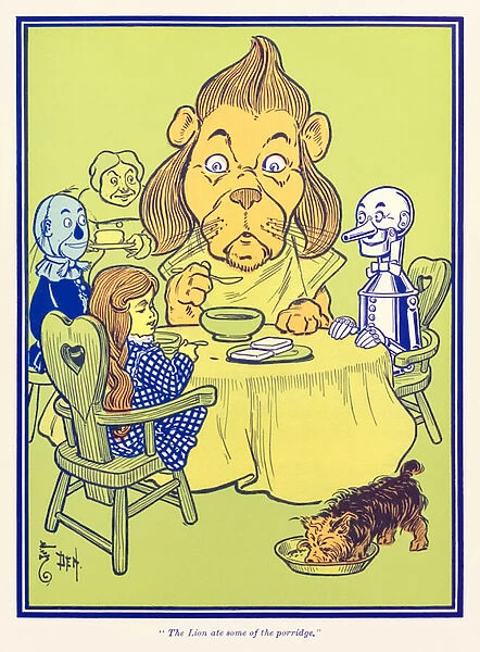 'The Lion ate some of the porridge. 'from The Wonderful Wizard of Oz