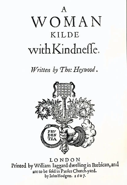 Title Page to A Woman Killed with Kindness by Thomas Heywood, 1607 (print)
