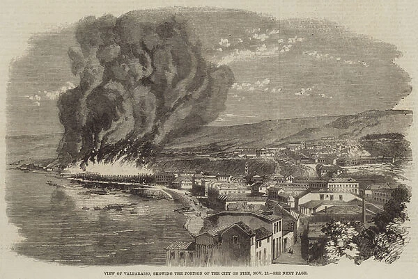 View of Valparaiso, showing the Portion of the City on Fire, 13 November (engraving)