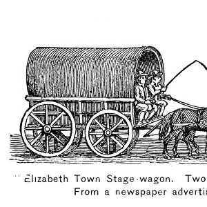 AMERICAN STAGECOACH, 1781. Elizabethtown, New Jersey, stage-wagon, on its two-day journey to Philadelphia, Pennsylvania. From an American newspaper advertisement of 1781