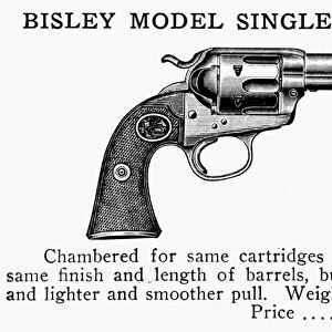 REVOLVER, 19th CENTURY. American advertisement for the Bisley Model Single Action Revolver. Line engraving, late 19th century