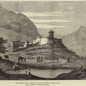 The Afghan War, Village of Kata Khooshtia, Khyber Pass (engraving)