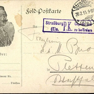 Ak Kaiser Wilhelm II, Strasbourg Alsace, Patriotics ran as Field Post 1915, (b / w photo)