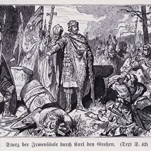 Destruction of the Irminsul, sacred pillar of the pagan Saxons, by the Emperor Charlemagne (engraving)