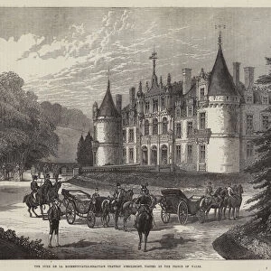 The Duke de la Rochefoucauld-Bisaccias Chateau d Esclimont, visited by the Prince of Wales (engraving)