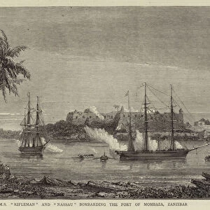 HMS "Rifleman"and "Nassau"bombarding the Fort of Mombaza, Zanzibar (engraving)