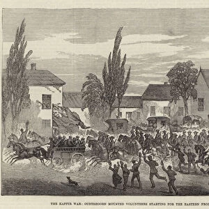 The Kaffir War, Oudtshoorn Mounted Volunteers starting for the Eastern Frontier (engraving)