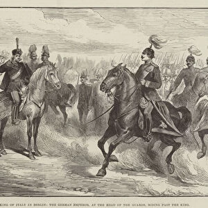 The King of Italy in Berlin, the German Emperor, at the Head of the Guards, riding past the King (engraving)