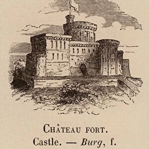 Le Vocabulaire Illustre: Chateau fort; Castle; Burg (engraving)