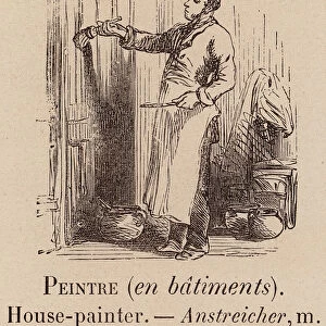 Le Vocabulaire Illustre: Peintre (en batiments); House-painter; Anstreicher (engraving)