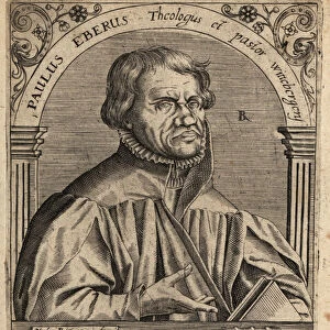 Paul Eber, 1511-1569, German Lutheran theologian