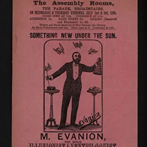 Playbill advertising performances by English illusionist and ventriloquist Evanion (Henry Evans) at the Assembly Rooms, Broadstairs, Kent, 1890 (litho)