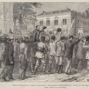 Prince Ferdinand of Coburg in Bulgaria, Anti-Russian Demonstration in Front of the Palace at Sofia (engraving)