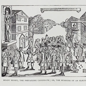 Ready Money, the Prevailing Candidate; or, the Humours of an Election, 1727 (engraving)
