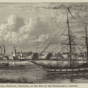 Royal Dockyard, Deptford, at the End of the Seventeenth Century (engraving)