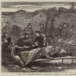 With the Russians, General Skobeleff sleeping in the Trenches before Plevna (engraving)