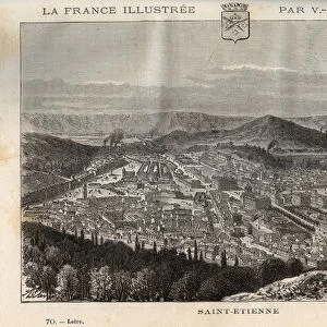 Saint-Etienne (Saint Etienne) - engraving in "France illustree: geography