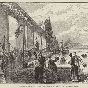 The Shah near Edinburgh, inspecting the Works of the Forth Bridge (engraving)