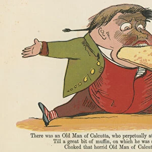 "There was an Old Man of Calcutta, who perpetually ate bread and butter", from A Book of Nonsense, published by Frederick Warne and Co. London, c. 1875 (colour litho)