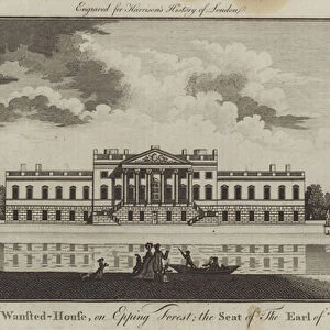 View of Wanstead House, in Epping Forest; the seat of the Earl of Tilney (engraving)